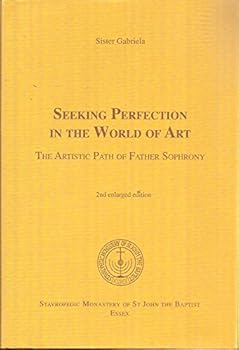Hardcover Seeking Perfection in the World of Art: The Artistic Path of Father Sophrony Book
