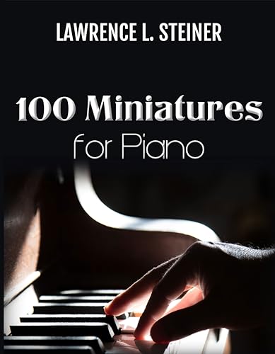 100 Miniatures for Piano: Easy Sheet Music. Modern Music