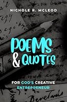 Poems & Quotes for God's Creative Entrepreneur 1736778277 Book Cover