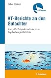 VT-Berichte an den Gutachter: Kompakte Beispiele nach der neuen Psychotherapie-Richtlinie