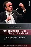 Auf Der Suche Nach Dem Neuen Klang: Zeitgenossische Musik Seit Johann Sebastian Bach. Mit Einem Vorwort Von Dominique Meyer 3205786149 Book Cover