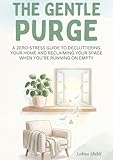 homerun hd  The Gentle Purge: A Zero-Stress Guide to Decluttering Your Home and Reclaiming Your Space When You’re Running on Empty (English Edition)