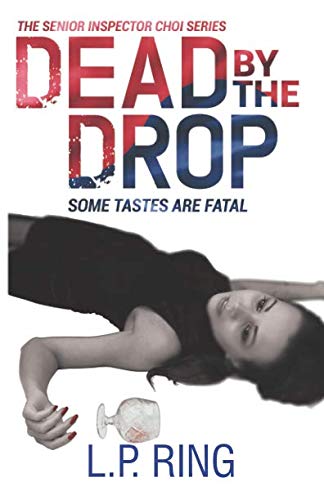 Dead by the Drop: The Senior Inspector Choi Series (3)