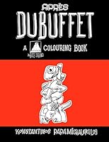 Apres Dubuffet: A Colouring Book 1516970144 Book Cover