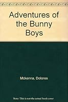 The Adventures of the Bunny Boys B000ZG0QAI Book Cover