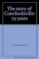 The story of Crawfordsville: 75 years B0006FBARQ Book Cover