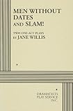 Men Without Dates and Slam!.
