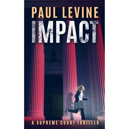 Audiobook: IMPACT (Supreme Court Thriller) by Paul Levine episode artwork