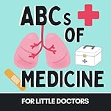 ABCs of Medicine: An Alphabet Book for Future Doctors (Alphabet Explorers)