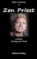 How to Become a Zen Priest : Without Shaving Your Head 1535336641 Book Cover