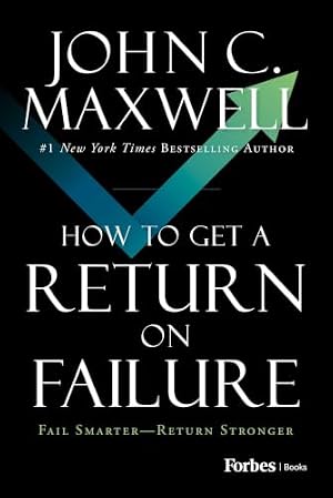 Book cover How to Get a Return on Failure: Fail Smarter―Return Stronger
