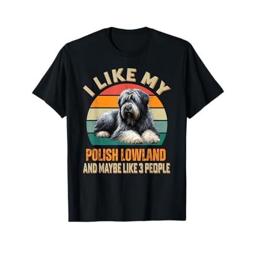I Like My Polish Lowland Sheepdog Funny Dog Owner & Lover T-Shirt