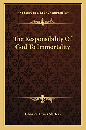 The Responsibility Of God To Immortality