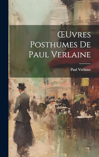 OEuvres Posthumes de Paul Verlaine (French Edition)