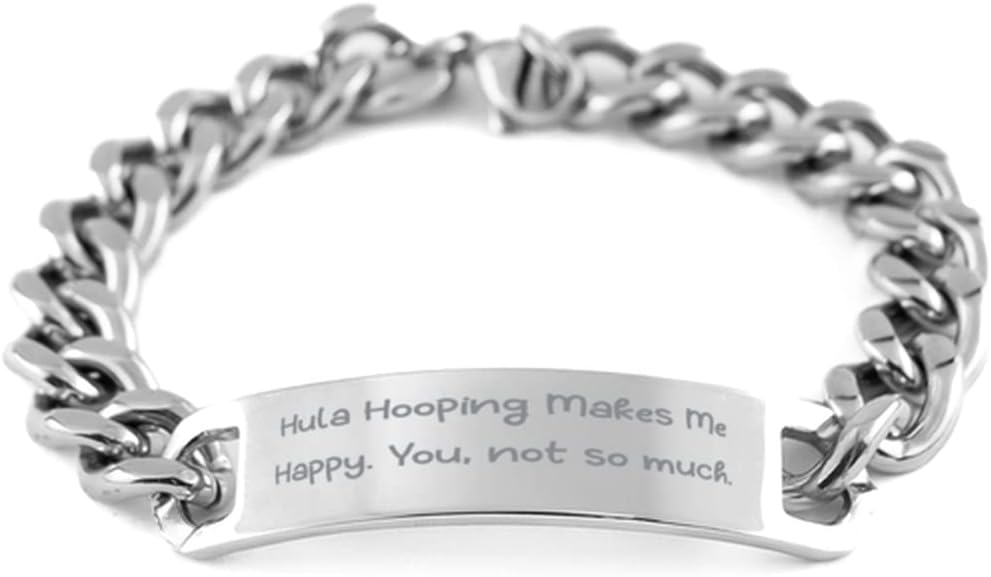 Hula Hooping Makes Me Happy. You,. Cuban Chain Bracelet, Hula Hooping Present From Friends, Love Engraved Bracelet For Friends, Funny hula hooping, Hula hooping gifts, Hula hoops for sale, Hula hoop