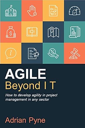 Agile Beyond IT: How to develop agility in project management in any sector-Wow! eBook