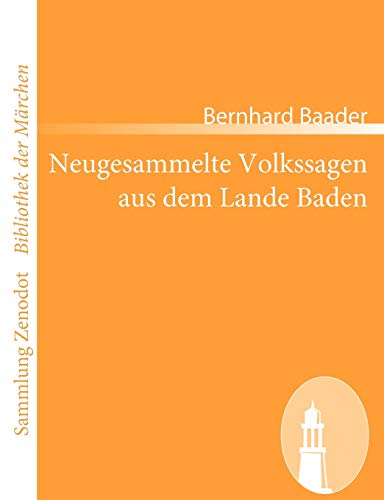 Neugesammelte Volkssagen Aus Dem Lande Baden