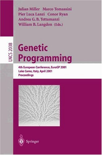 Genetic Programming: 4th European Conference, Eurogp 2001 Lake Como, Italy, April 18-20, 2001 : Proceedings (Lecture Notes in Computer Science)