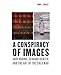 Produktbild Curley, J: Conspiracy of Images: Andy Warhol, Gerhard Richter, and the Art of the Cold War