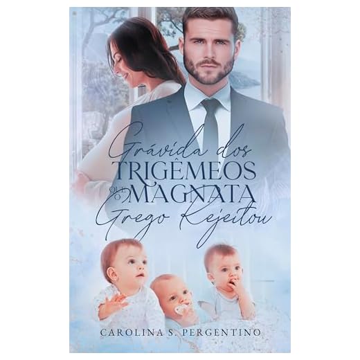 Grávida Dos Trigêmeos Que o Magnata Grego Rejeitou: Livro Único