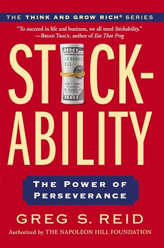 Stickability: The Power of Perseverance (Think and Grow Rich)