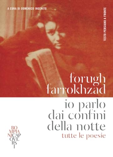 Io Parlo Dai Confini Della Notte. Tutte Le Poesie. Testo Persiano A Fronte