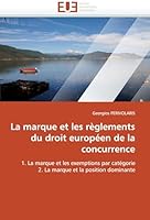 La Marque Et Les Ra]glements Du Droit Europa(c)En de La Concurrence 6131536406 Book Cover