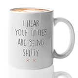 HAESTGIIO Novelty Ceramic Coffee Mug Your Titties Being Shitty Funny Mug Anniversary Birthday Christmas Gifts Tea Cups Home Decor, 11 Oz