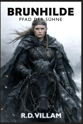 Brunhilde: Pfad der Sühne: Eine Dark-Fantasy-Neuerzählung der nordischen Mythologie (Geschichten aus der Alten Welt)