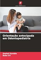 Orientação antecipada em Odontopediatria (Portuguese Edition) 620418959X Book Cover