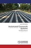 Automated Crosswalk Systems: The Design Manual 3659779466 Book Cover