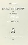 Syntaxe du Français Contemporain. Ti: les Pronoms. Nouvelle Edition.