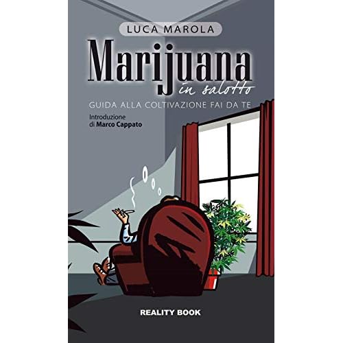 Marijuana in salotto. Guida alla coltivazione fai da te (Reference)