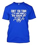 Don't You Think If I Were Wrong I'd Know It Men's T-shirt Tee (XL, ROYAL BLUE)