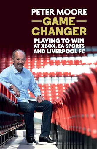 Game Changer: Playing to win at Xbox, EA Sports and Liverpool FC