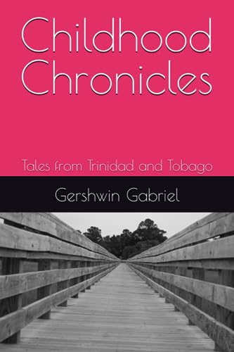Childhood Chronicles: Tales from Trinidad and Tobago