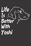  Life Is Better With Yoshi: Blank Dotted Male Dog Name Personalized & Customized Labrador Notebook Journal for Women, Men & Kids. Chocolate, Yellow & ... & Christmas Gift for Dog Lover & Owner.