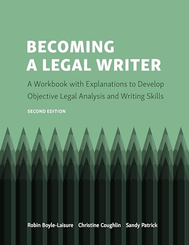 Becoming a Legal Writer: A Workbook with Explanations to Develop
