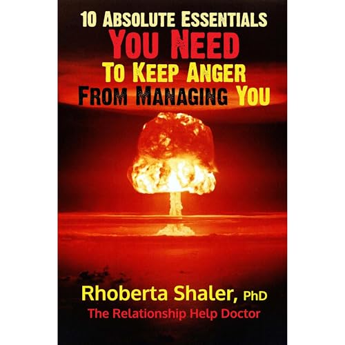 Ten Absolute Essentials You Need To Keep Anger From Managing You Audiolibro Por Rhoberta Shaler arte de portada