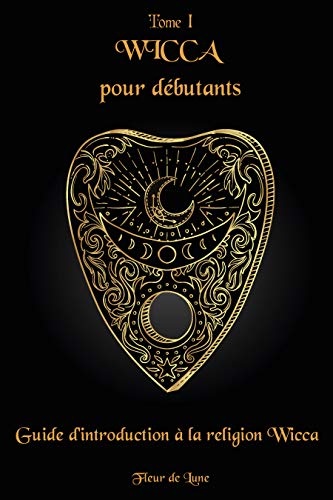 Wicca pour débutants: Guide d'introduction à la religion Wicca