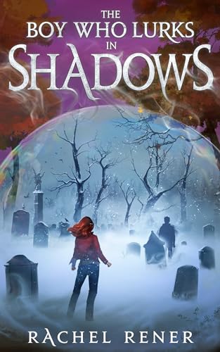 The Boy Who Lurks in Shadows (The Bone Whisperer Chronicles Book 2)