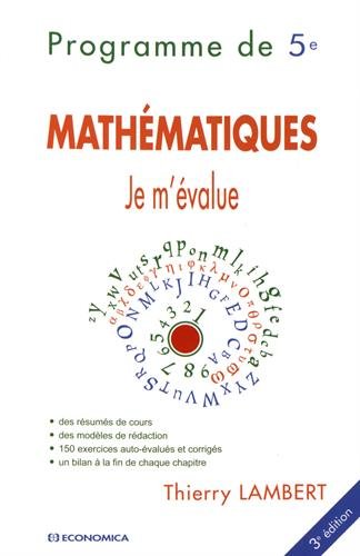 JE M'EVALUE - MATHEMATIQUES, PROGRAMME DE 5EME, 3E ED.