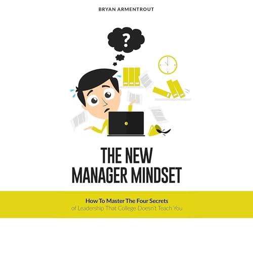The New Manager Mindset by Bryan Armentrout episode artwork