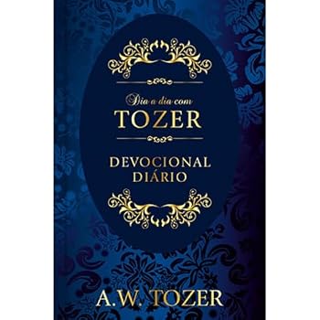 Dia a dia com Tozer: Devocional Diário