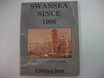 Paperback Swansea Since 1900: Ninety Years of Photographs Book