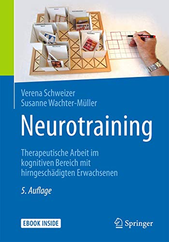 Neurotraining: Therapeutische Arbeit im kognitiven Bereich mit hirngeschädigten Erwachsenen Neurotraining: Therapeutische Arbeit im kognitiven Bereich mit hirngeschädigten Erwachsenen