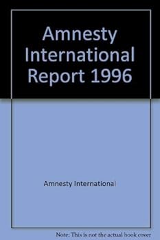 Amnesty International 1996 Report on Human Rights Around the World