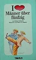 Ich liebe Männer über Fünfzig 3823107062 Book Cover