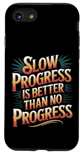 Slow Progress Is Better Than No Progress ���`�x�[�V���� - �X�}�z�P�[�X iPhone SE (2020) / 7 / 8 �p