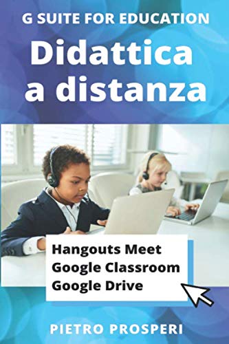 Didattica a distanza con Hangouts Meet, Google Classroom, Google Drive